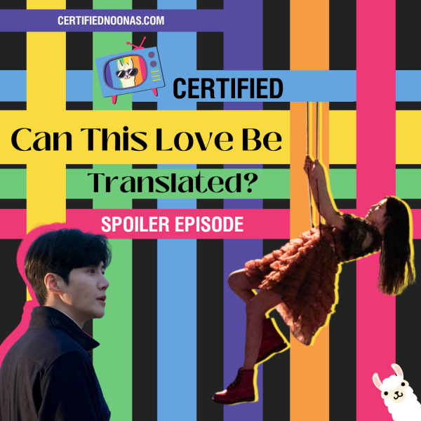 Certified Can This Love be Translated? : Spoiler Episode
