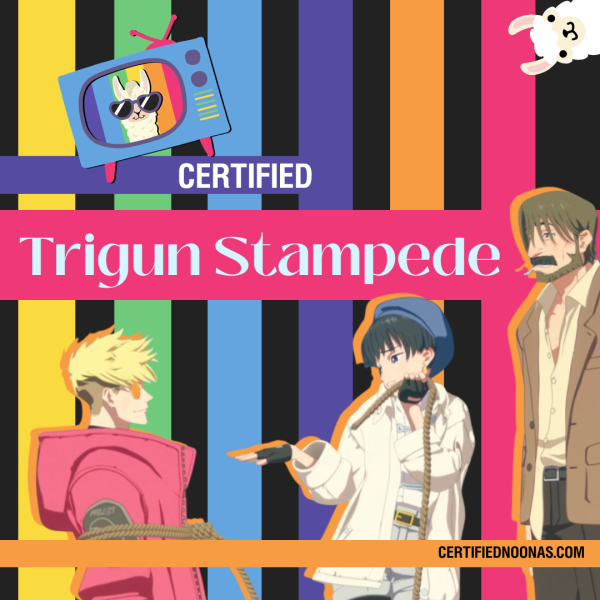 Certified Trigun Stampede